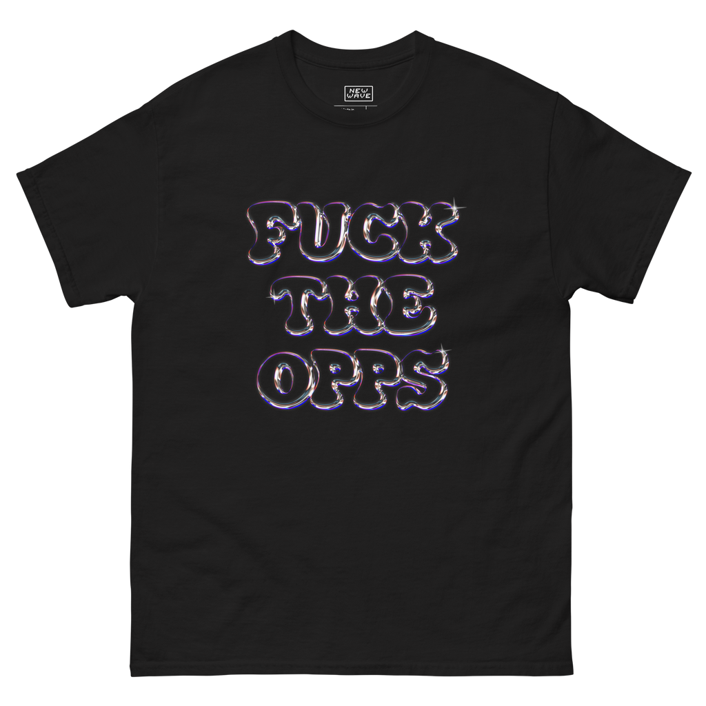 Fuck The Opps Tee (New Wave)