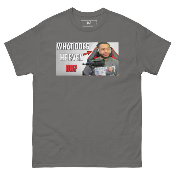 WHAT DOES HE EVEN DO TEE V2 (SLG)