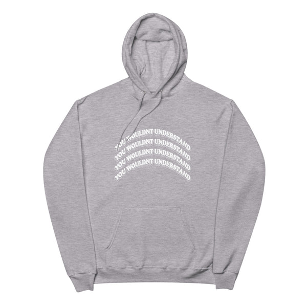 You Wouldn't Understand Hoodie
